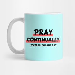 Pray Continually | Christian Saying Mug